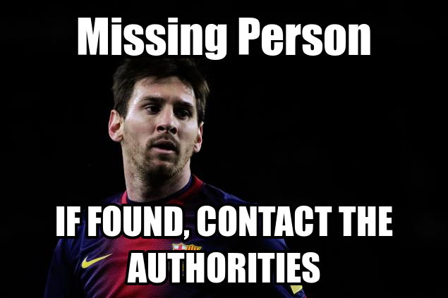 Ai thấy Messi ở đâu, vui lòng báo ngay cho nhà chức trách.